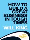 How to Build a Great Business in Tough Times (eBook): The King of Shaves Story